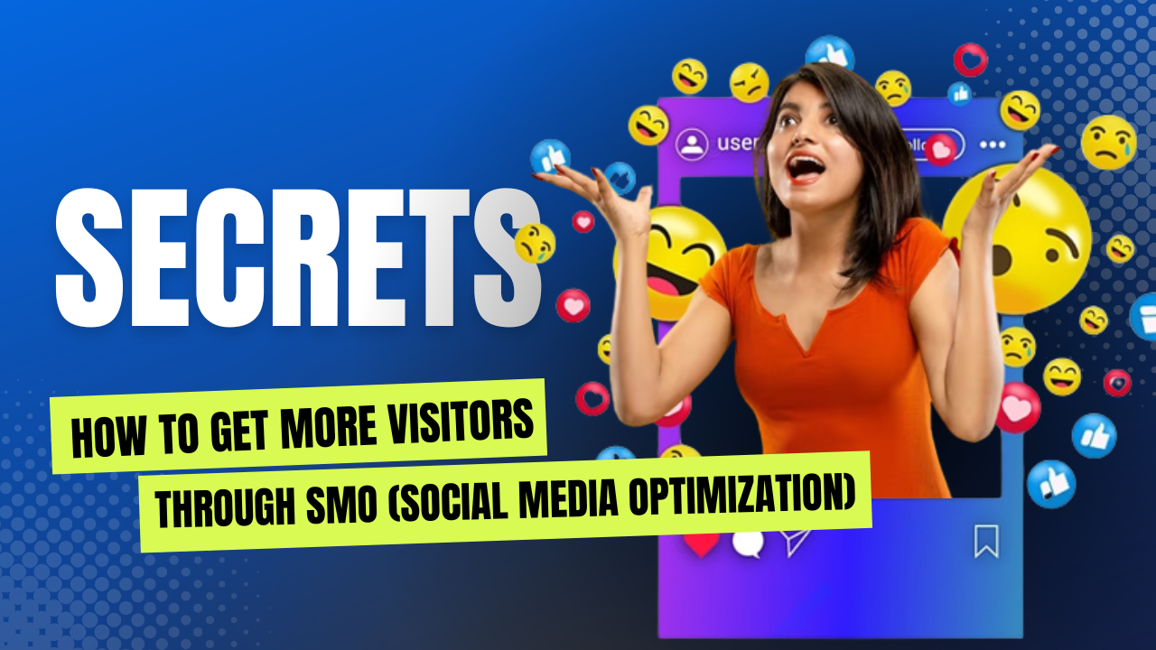 How to Get More Visitors Through SMO (Social Media Optimization)